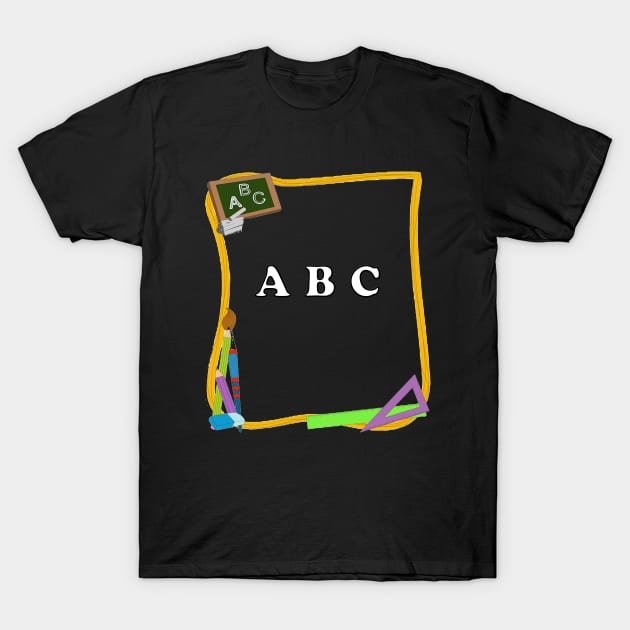 A B C t-shirt kg funny t shirts learn alphabet for kids T-Shirt by hardworking